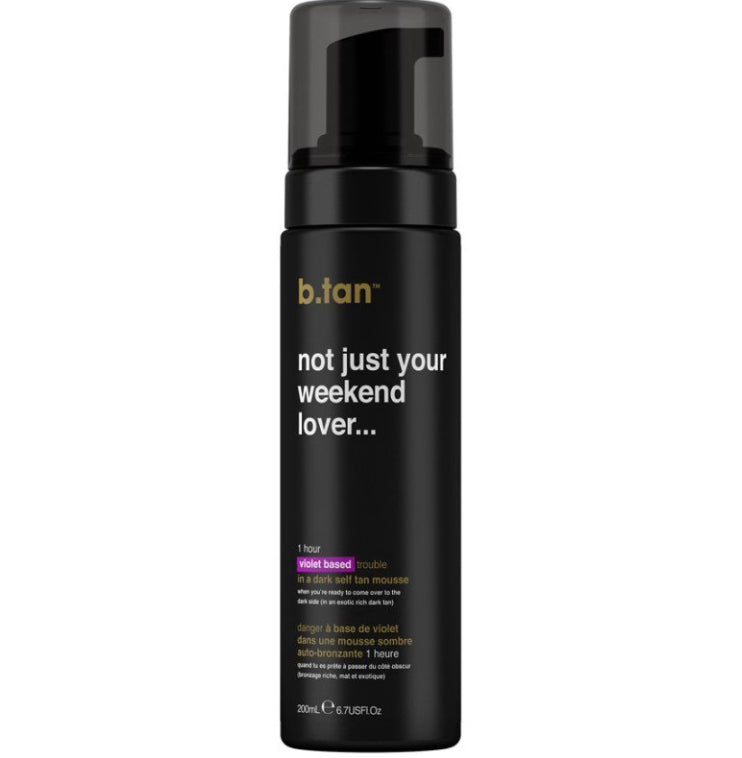 B.tan not just your weekend lover